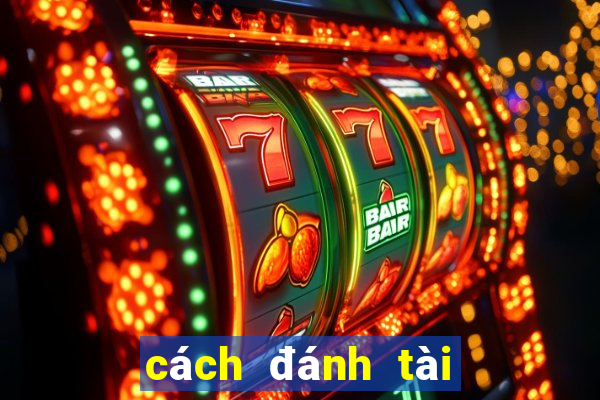 cách đánh tài xỉu trên game