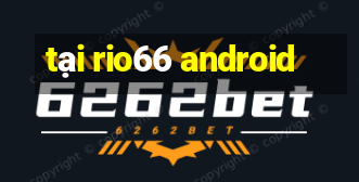 tại rio66 android