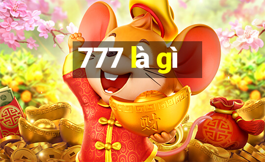 777 là gì