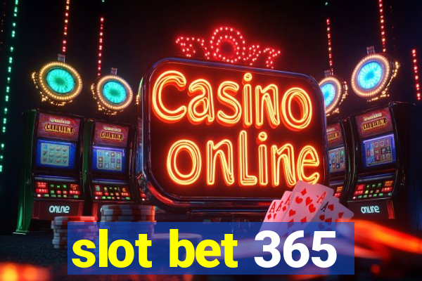 slot bet 365