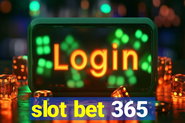 slot bet 365