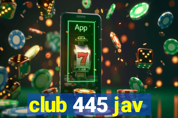 club 445 jav