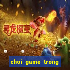 choi game trong cay ban ma 3