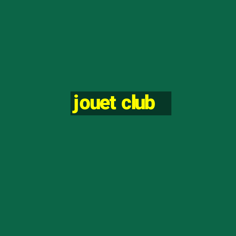 jouet club