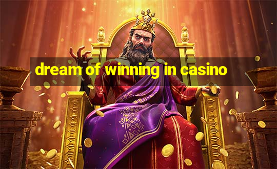 dream of winning in casino