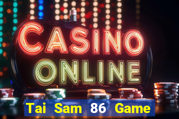 Tai Sam 86 Game Bài Son