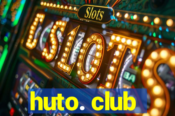 huto. club