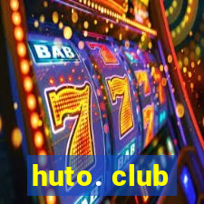 huto. club