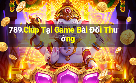 789.Clup Tại Game Bài Đổi Thưởng