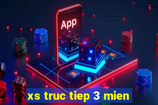 xs truc tiep 3 mien