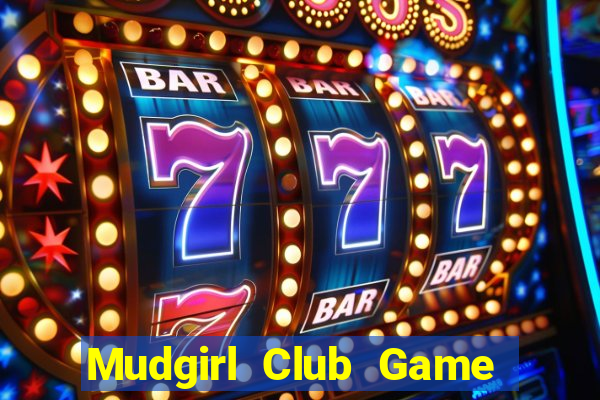 Mudgirl Club Game Bài Poker