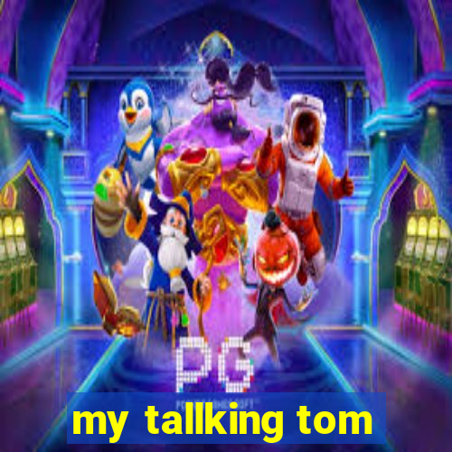 my tallking tom