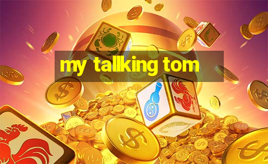 my tallking tom