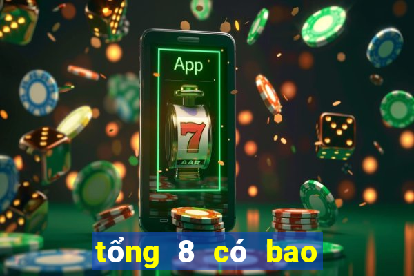 tổng 8 có bao nhiêu con