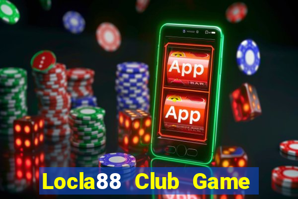 Locla88 Club Game Bài Hay