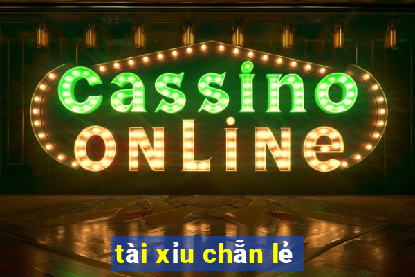 tài xỉu chẵn lẻ