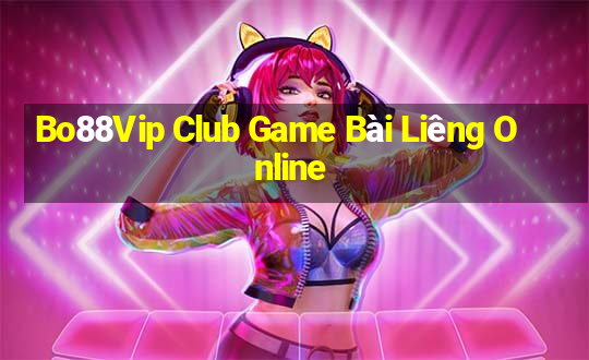 Bo88Vip Club Game Bài Liêng Online