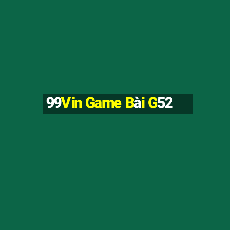 99Vin Game Bài G52