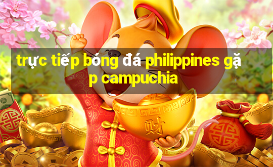 trực tiếp bóng đá philippines gặp campuchia