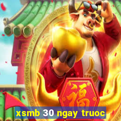 xsmb 30 ngay truoc