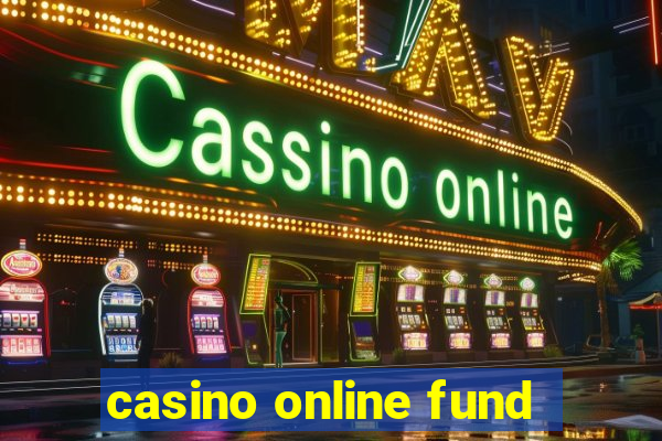 casino online fund