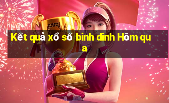 Kết quả xổ số binh dinh Hôm qua