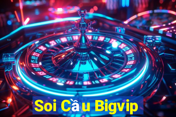 Soi Cầu Bigvip