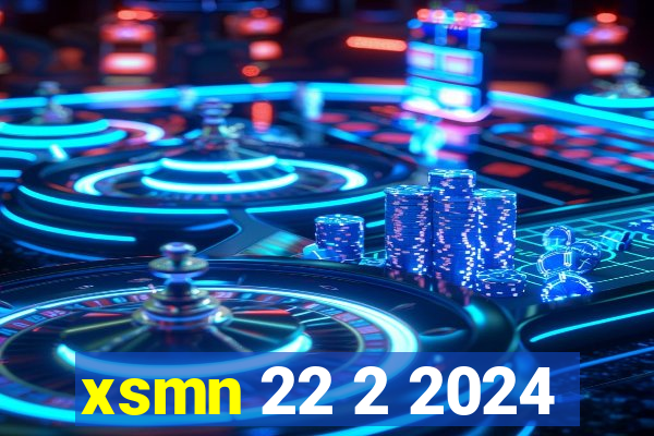 xsmn 22 2 2024