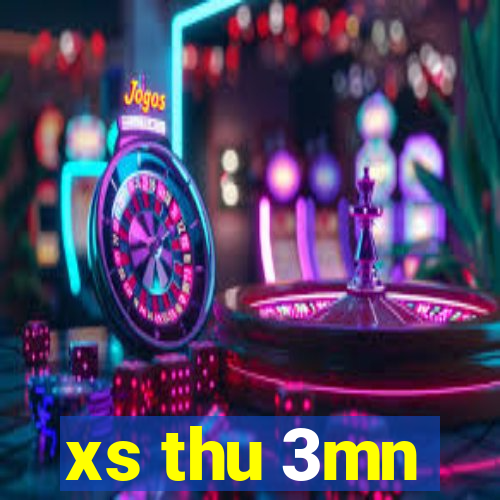 xs thu 3mn