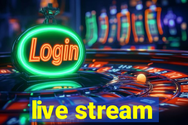 live stream