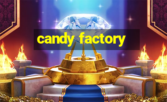 candy factory