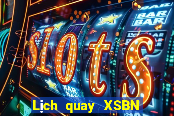 Lịch quay XSBN ngày 21