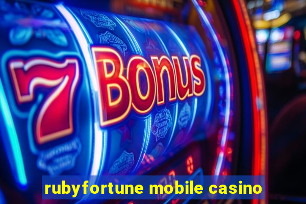 rubyfortune mobile casino