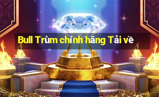 Bull Trùm chính hãng Tải về