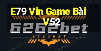 E79 Vin Game Bài V52