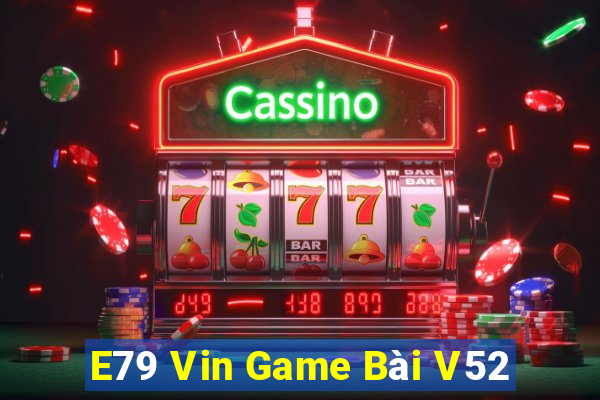 E79 Vin Game Bài V52