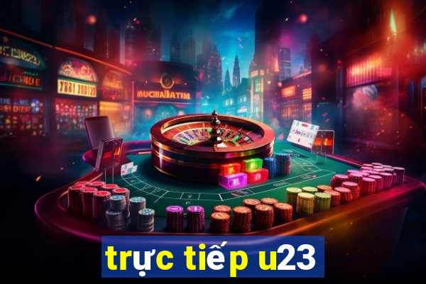 trực tiếp u23