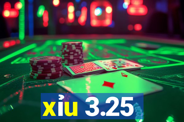 xỉu 3.25