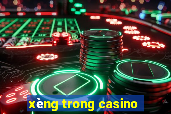 xèng trong casino