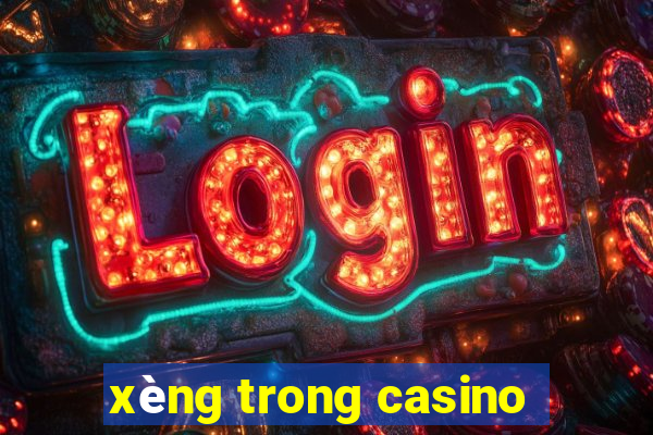 xèng trong casino