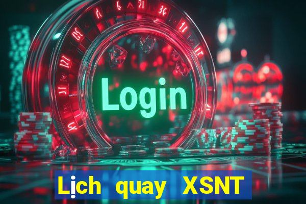 Lịch quay XSNT Thứ 2