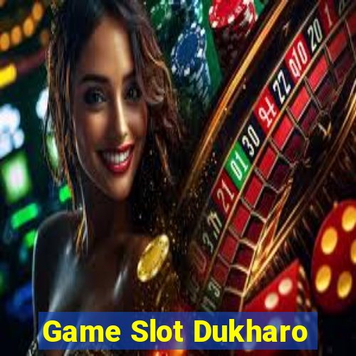 Game Slot Dukharo