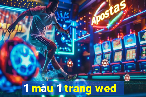 1 màu 1 trang wed