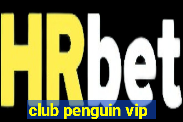 club penguin vip