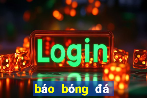 báo bóng đá tỉ lệ tỉ số