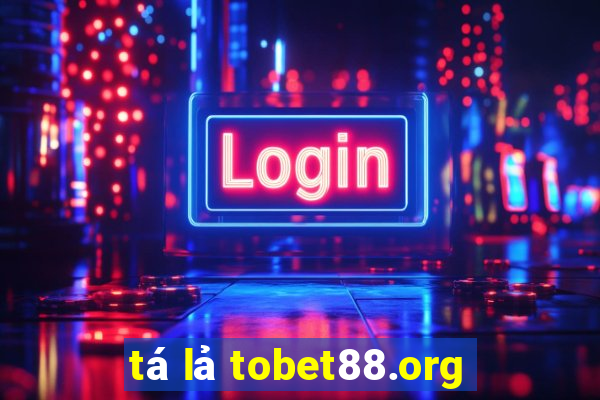 tá lả tobet88.org