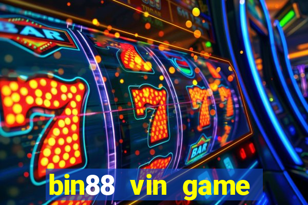 bin88 vin game bài đổi thưởng