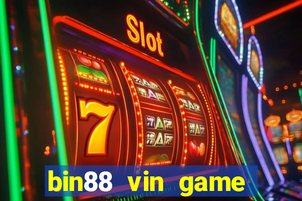 bin88 vin game bài đổi thưởng