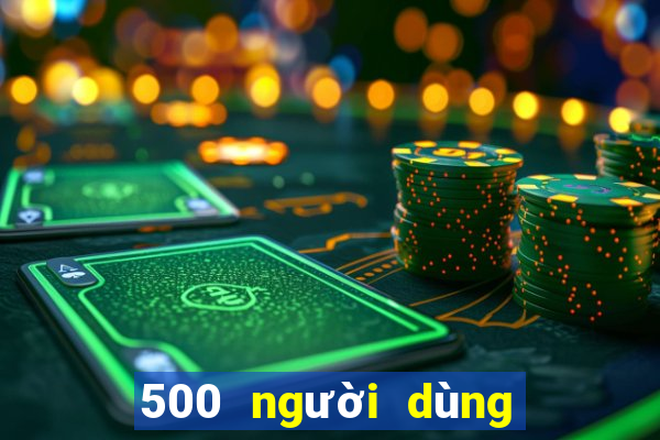 500 người dùng xổ số đăng ký