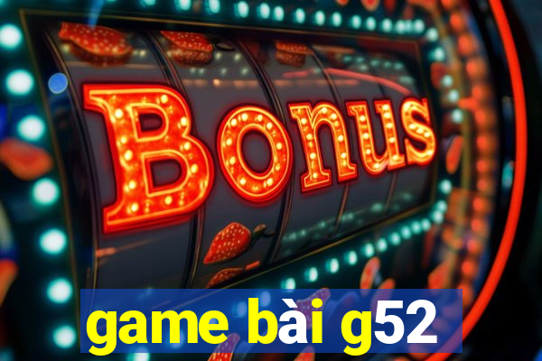 game bài g52